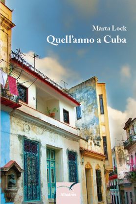 Quell'anno a Cuba - Marta Lock Quell'anno a Cuba - Marta Lock
