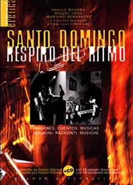 Santo Domingo, Respiro del Ritmo (Immagini, Racconti, Musiche)