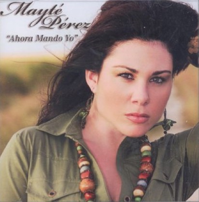 Mayté Perez - Ahora Mando Yo