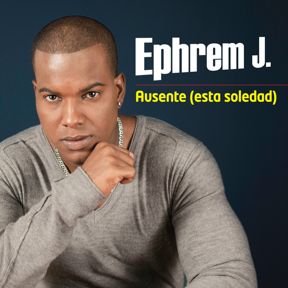 Ephrem J - Ausente (Esta Soledad)