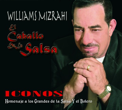 Williams Mizrahi “El Caballo De La Salsa