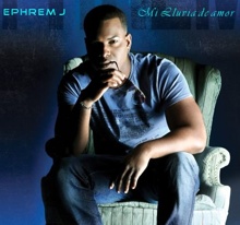 Ephrem J - Mi LLuvia de Amor