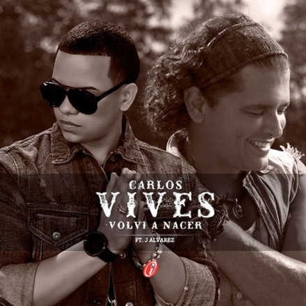 Carlos Vives - Volvi a Nacer
