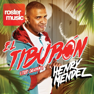 Henry Mendez - El Tiburón (The Shark) - Single