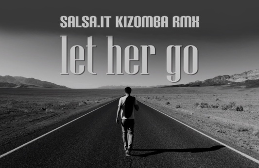 Let Her Go - Kizomba