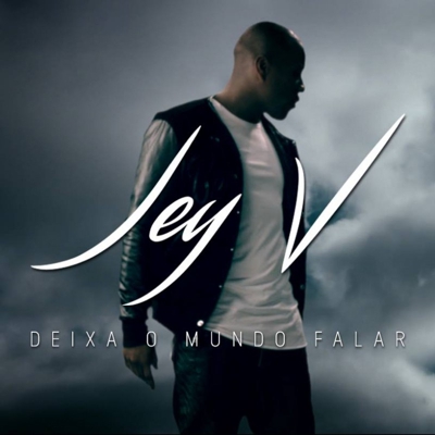 Jay V - Deixa o Mundo Falar