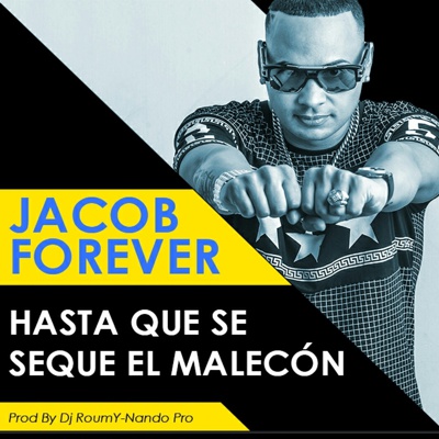 Jacob Forever - Hasta que se seque el malecon
