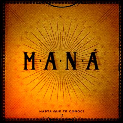 Mana - Hasta Que Te conoci