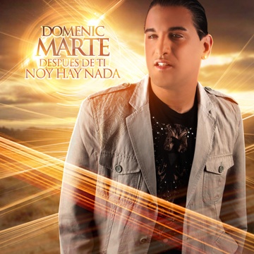 Domenic Marte - Después De Ti No Hay Nada