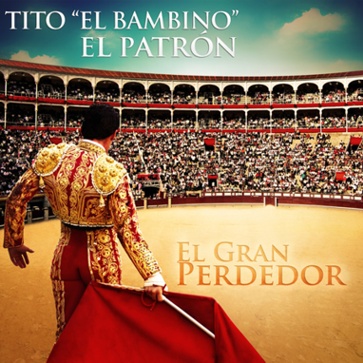 Tito El Bambino - El Gran Perdedor - Single