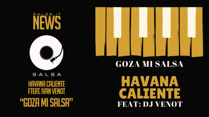 Havana Caliente Feat Ivan Venot - Goza Mi Salsa