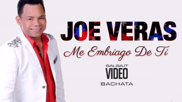 Joe Veras - Me Embriago de Ti - 2018 Video Bachata