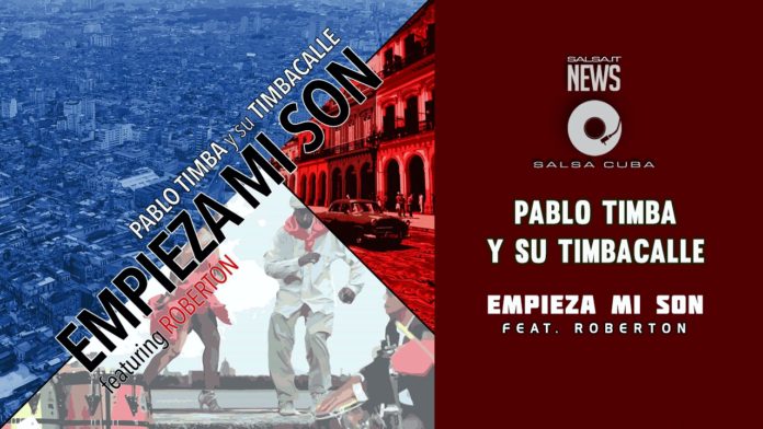 Pablo Timba y su Timbacalle Feat Roberton - Empieza Mi Son (2019 Salsa News)