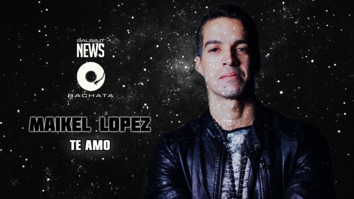 Maikel Lopez - Te Amo (2019 Bachata News)