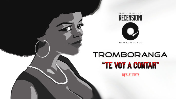 Tromboranga - Te Voy A Contar (2019 Salsa Recensione)