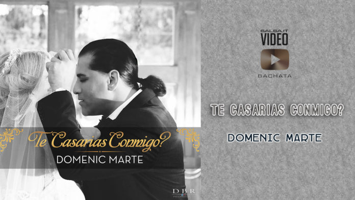 Domenic Marte - Te Casarias Conmigo (2019 Bachata official video)