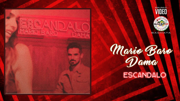 Mario Baro ft. Dama - Escandalo (2019 Bachata official video)