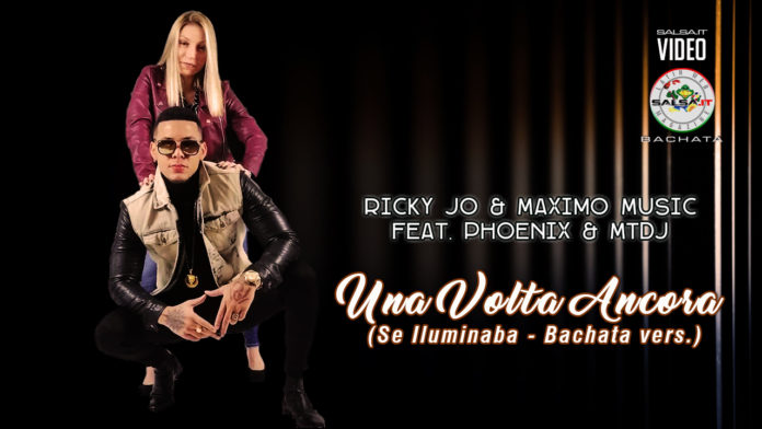 Ricky Jo & Maximo Music feat. Phoenix & MTD - Una volta Ancora (Se Iluminaba)-Bachata Version