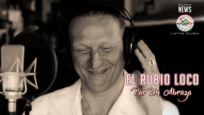 El Rubio Loco - Envitado especial en el projecto Musical cubano - Por Un Abrazo