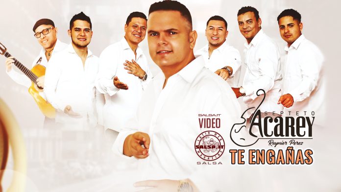 Septeto Acarey - Te Engañas (2020 Salsa official video)