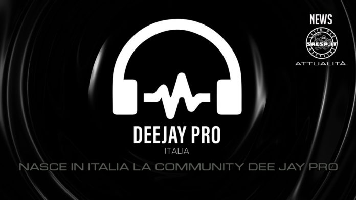Dee Jay Pro Italia - Nasce in Italia la community di DJ professionisti (2021 News salsa.it)