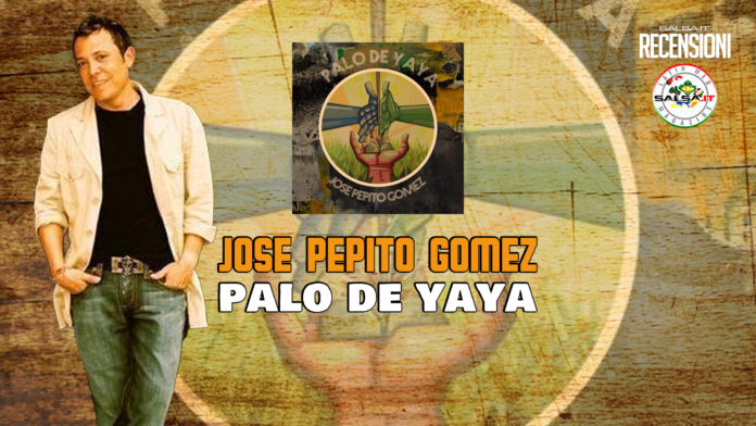 José “Pepito” Gómez - Palo de Yaya - (Recensioni 2021)