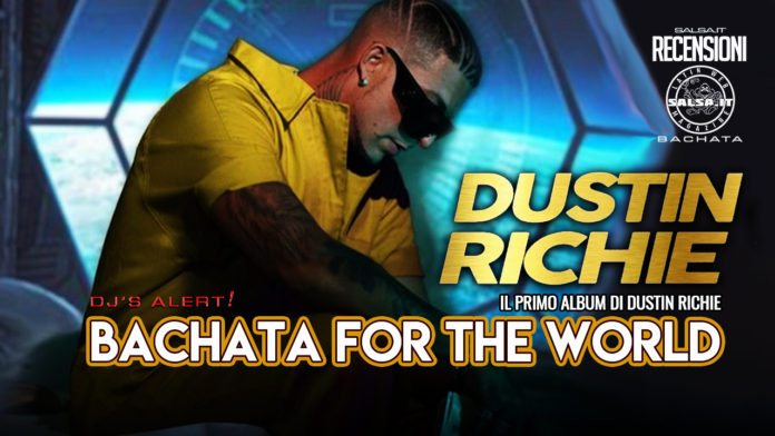 Dustin Richie - Bachata for the World (2021 Recensioni Bachata)
