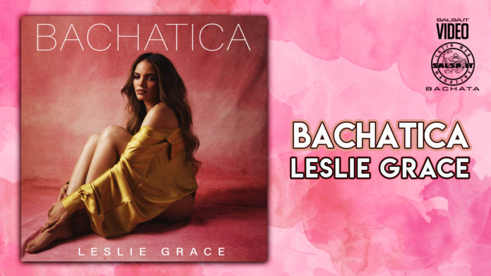 Leslie Grace - Bachatica (2021 Bachata official video)