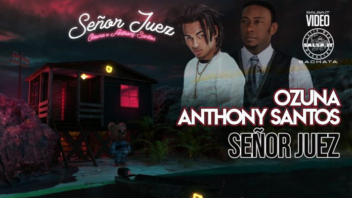 Ozuna, Anthony Santos - Señor Juez (2021 Bachata official video)