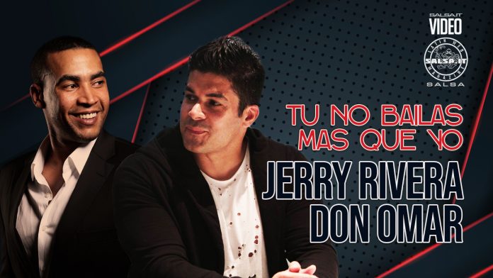 Jerry Rivera & Don Omar - Tu No Bailas Mas Que Yo (2021 Salsa official video)
