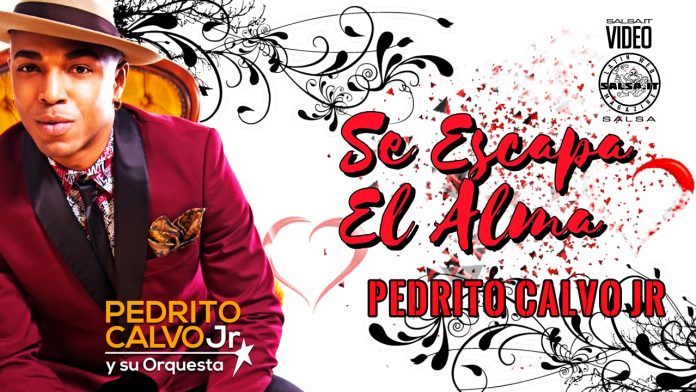 Pedrito Calvo Jr - Se Escapa El Alma (2022 Salsa official video)