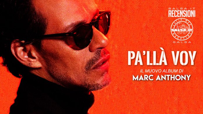 Marc Anthony - Pa'lla Voy (2021 Recensioni Salsa)