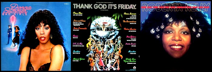 Donna Summer Bad Girls - Thank God It's Friday - Roberta Kelly