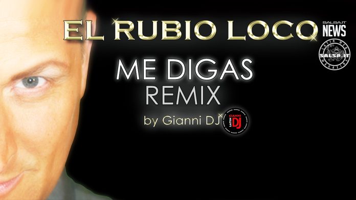 El Rubio Loco Ft Gianni DJ - No Me Digas Rmx (2022 Bachata News)