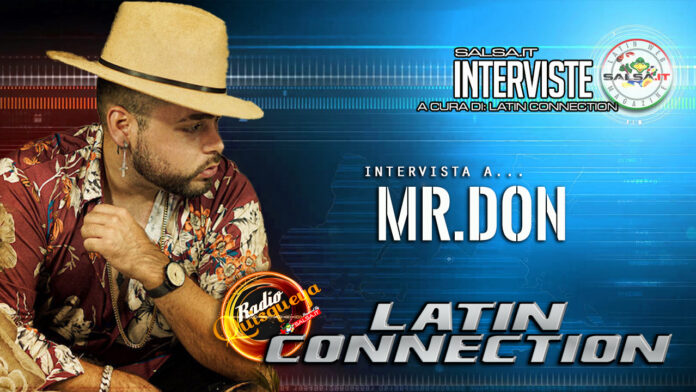 Latin Connection (Registrazione Video ) Intervista a Mr Don