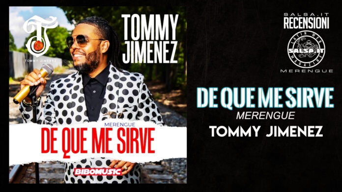 Tommy Jimenez - De Que Me Sirve (2022 Recensione Merengue)