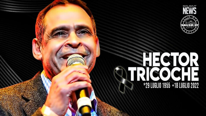 Hector Tricoche (29 Luglio 1955 - 18 Luglio 2022)