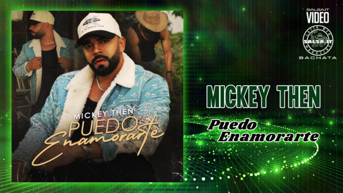Mickey Then - Puedo Enamorarte (2022 bachata official video)