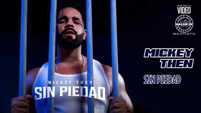 Mickey Then - Sin Piedad (2023 bachata official video)