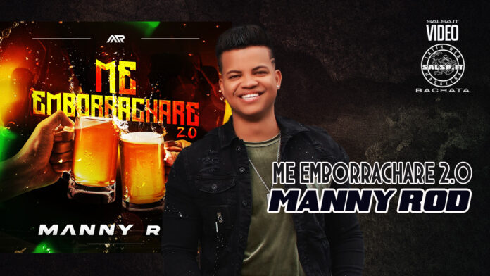 Manny Rod - Me Emborrachare (2023 Bachata)