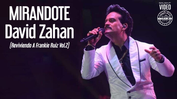 MIRANDOTE - David Zahan (Reviviendo A Frankie Ruiz Vol.2)- (2023 Salsa official video)