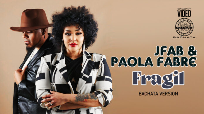 JFab & Paola Fabre - Fragil (2023 Bachata)
