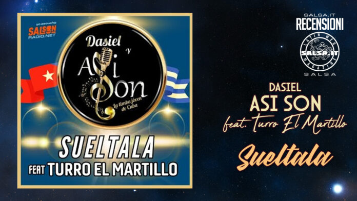 Dasiel Y Asi Son Feat Turro El Martillo - Sueltala