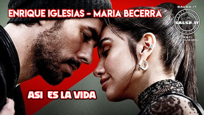 Enrique Iglesias - Maria Becerra - Asì es la vida (2023 Testi e Traduzioni)