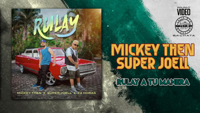Mickey Then, Super Joell - Rulay (2024 Bachata) Mickey Then, Super Joell - Rulay (2024 Bachata)