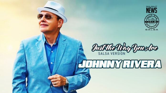 Johnny Rivera - Just The Way You Are (2024 Version Salsa)