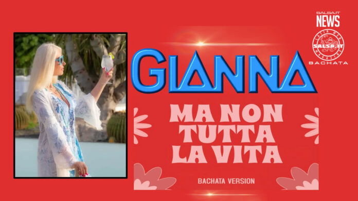 Gianna - Ma Non Tutta La Vita (Bachata Version)