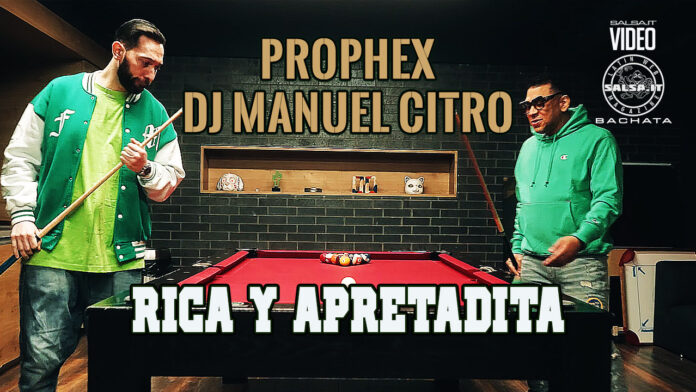 Prophex x Dj Manuel Citro - Rica y Apretaita (2024 bachata)