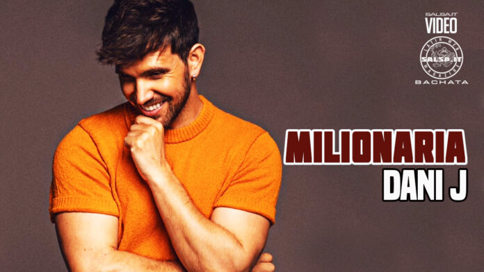 Dani J - Milionaria (2024 bachata) Dani J - Milionaria (2024 bachata)