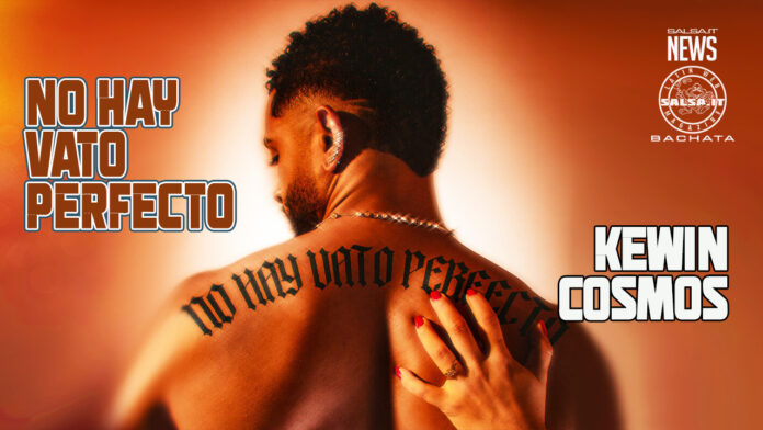 Kewin Cosmos - No Hay Vato Perfecto